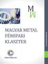 M M. www.metalcluster.hu MAGYAR METAL FÉMIPARI KLASZTER