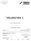 VÁLASZTÁS 1. 2006. március-április. A válaszadás önkéntes! Település neve:... Budapesten kerület: Kérdező aláírása:...