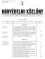 TARTALOM A HONVÉDELMI MINISZTÉRIUM HIVATALOS LAPJA. CXXXVIII. ÉVFOLYAM 15. SZÁM 2011. október 28. Jogszabályok