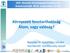 XXII. Nemzeti Minőségügyi Konferencia Balatonalmádi 2015. szeptember 17-18. Környezeti fenntarthatóság Álom, vagy valóság?