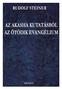 Rudolf Steiner. Az Akasha kutatásból az Ötödik Evangélium