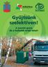 Köszöntő...3. I. Hulladék vagy szemét?...4. Települési szilárd hulladék...4. Honnan származik a háztartási hulladék?...5. Mi a csomagolás?...