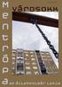 II. évfolyam 32. szám. Városokk. e n. II. évfolyam - 2008/14. hét - kétheti elektronikus kiadvány. t r ó p. Fotó: Szabó Borka. aaz állampolgár lapja