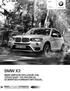 BMW X3 Érvényes: 2015. augusztusi gyártástól A vezetés élménye BMW X3 BMW SERVICE INCLUSIVE-VaL 5 évig Vagy 100 000 km-ig díjmentes karbantartással.