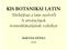 KIS BOTANIKAI LATIN. Dióhéjban a latin nyelvről A növényfajok nomenklaturájának szabályai BARTHA DÉNES 2010