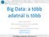 Big Data: a több adatnál is több