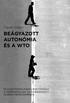 Vigvári Gábor. Beágyazott autonómia. fejlesztéspolitikai lehetőségek a Kereskedelemi Világszervezet szabályrendszerében 40 fordulat 8