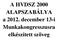 A HVDSZ 2000 ALAPSZABÁLYA a 2012. december 13-i Munkakongresszusra elkészített szöveg