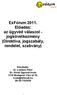ExFórum 2011. Előadás: az ügyvéd válaszol - jogkövetkezmény (Direktíva, jogszabály, rendelet, szabvány)