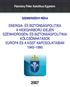 ENERGIA- ÉS BIZTONSÁGPOLITIKA A HIDEGHÁBORÚ IDEJÉN SZÉNHIDROGÉN- ÉS BIZTONSÁGPOLITIKAI KÖLCSÖNHATÁSOK EURÓPA ÉS A KGST KAPCSOLATAIBAN 1945 1990