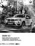 BMW X3. Érvényes: 2015. áprilisi gyártástól. A vezetés élménye BMW X3. BMW SERVICE INCLUSIVE-VaL 5 évig Vagy 100 000 km-ig díjmentes karbantartással.