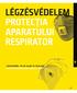 LÉGZÉSVÉDELEM PROTECŢIA APARATULUI RESPIRATOR LÉGZÉSVÉDŐK, TELJES ÁLARC ÉS FÉLÁLARC PROTECŢIE RESPIRATORIE, MĂȘTI SI SEMIMĂȘTI