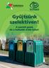 Köszöntő...3 I. Hasznos információk a Dél-Balaton Sió-völgye regionális hulladékgazdálkodási rendszerről...5 II. Hulladék vagy szemét?...8 III.