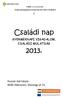 TÁMOP -3.1.4-12/2-2012-0083. Komplex egészségmegőrzésre irányuló innovációk a Huszár Gál Iskolában. Családi nap