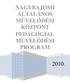 CSOKONAI VITÉZ MIHÁLY ÁLTALÁNOS ISKOLA PEDAGÓGIAI PROGRAMJA. Hiba! A könyvjelzı nem létezik.1 NEVELÉSI PROGRAM...Hiba! A könyvjelzı nem létezik.