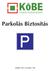 Parkolás Biztosítás Hatályos: 2012. november 1-tôl