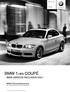 BMW 1-es CoUpé. BMW SERVICE INCLUSIVE-VaL* * 5 évig vagy 100 000 km-ig díjmentes karbantartással. BMW 1-es Coupé. Érvényes: 2013. júliusi gyártástól