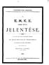 TIZENNEGYEDIK JELENTÉS. E. M. K. E. JELENTÉSE. AZ 1897. ÉVI NOV. HÓ 20-ÁN KOLOZSVÁRT TARTANDÓ AZ IGAZGATÓ-VÁLASZTMÁNY MEGBÍZÁSÁBÓL