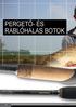 Pergető- és rablóhalas botok