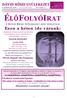 ÉLŐFOLYÓIRAT. Ezen a héten ide várunk: DÁVID HŐSEI GYÜLEKEZET HÁZICSOPORT A D ÁVID H ŐSEI G YÜLEKEZET HETI HÍRLEVELE. Hősök Hajnali ima-hadjárata