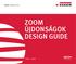 ZOOM ÚJDONSÁGOK DESIGN GUIDE