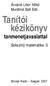 Árvainé Libor Ildikó Murátiné Szél Edit. Tanítói kézikönyv. tanmenetjavaslattal. Sokszínû matematika. 3