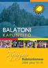 BALATONI KAPUNYITÓ. Nyitogató. Balatonkenese 2009. július 1019.