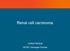 Renal cell carcinoma. Juhász Balázs. DEOEC Onkológiai Tanszék