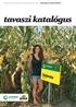 SZÓJA, KUKORICA, NAPRAFORGÓ, TAVASZI GABONAFÉLÉK 2016 FAJTAAJÁNLAT A JOBB TERMÉSÉRT. tavaszi katalógus MINDEN, AMI VETŐMAG