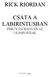 RICK RIORDAN CSATA A LABIRINTUSBAN PERCY JACKSON ÉS AZ OLIMPOSZIAK