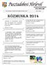 KÖZMUNKA 2014 KÜLÖNSZÁM. Szeretném, ha közmunkásaink éreznék, hogy a falu szépítése nekik is köszönhető, kezeik által fejlődünk és gyarapodunk.