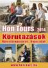 Hon Tours 2014. Körutazások. Városlátogatások Hajós utak. www.hontours.hu