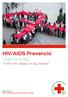 HIV/AIDS Prevenció Szakmai anyag. A HIV nem válogat, ne légy áldozat! www.mivk.hu Rád is szükség van, hogy jobb legyen a világ!