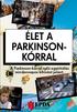 ÉLET A PARKINSON- KÓRRAL. A Parkinson-kórral való együttélés mindennapos kihívást jelent.