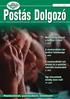 2014., 4. SZÁM. Postás Dolgozó. A Postás Szakszervezet MSZOSZ-díjas lapja. Postásokkal, postásokért, felelôsen!