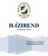 HÁZIREND OM azonosító: 040549 A 2011. évi CXC. tv és a 20/2012. EMMI rendelet szerint felülvizsgálva és átdolgozva! Hatálybalépés: 2013.09.01.