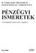 dr. Gyulai László Illés Ivánné dr. Paróczai Péterné dr. Sándorné Új Éva PÉNZÜGYI ISMERETEK a mérlegképes könyvelõk vizsgáihoz