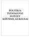 POLITIKA- TUDOMÁNYI INTÉZET KÉPZÉSEI, KURZUSAI
