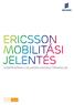 Ericsson mobilitási jelentés KÖZÉPPONTBAN A HÁLOZATBA KAPCSOLT TÁRSADALOM