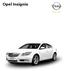 Opel Insignia. Edition. 6-fokozatú kézi 6 980 000. 6-fokozatú kézi 6 800 000. 6-fokozatú kézi - 8 470 000 8 930 000 - 9 370 000.
