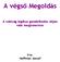 A végső Megoldás. A valóság logikus gondolkodás útján való megismerése. Írta: Hoffman József