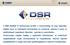 A DSR Partner fő tevékenységi területe a csúcsminőségű és nagy kapacitású digitális hang- és adatrögzítő berendezések és rendszerek, valamint a hang-