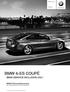 BMW 4-ES CoUpé. BMW SERVICE INCLUSIVE-VaL* * 5 évig vagy 100 000 km-ig díjmentes karbantartással. BMW 4-es Coupé. Érvényes: 2013. júliusi gyártástól