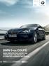 BMW 6-os CoUpé. BMW SERVICE INCLUSIVE-VaL 5 évig Vagy 100 000 km-ig díjmentes karbantartással. BMW 6-os Coupé. Érvényes: 2016. júliusi gyártástól