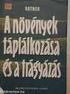 Növényélettan. Tartalom. 1. A növények táplálkozása 1.1. A felvett anyagok 1.2. A felvétel helye 1.3. A felvétel módja 1.4 A vízfelvétel fokozása