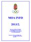 MOA INFO 2013/2. MAGYAR OLIMPIAI AKADÉMIA 1124 Budapest, Csörsz utca Tel: , Fax: