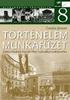 Történelem. Munkafüzet. Oktatáskutató és Fejlesztő Intézet