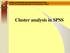 Miskolci Egyetem Gazdaságtudományi Kar Üzleti Információgazdálkodási és Módszertani Intézet. Cluster analysis in SPSS