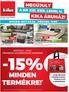 -15% MINDEN TERMÉKRE! * KIKA ÁRUHÁZ! A BP. XIII. II. KER. LEHEL U Ft/db NYITÁS: PÉNTEK 9:00