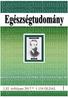 EGÉSZSÉGT UDOMÁNY, LX. ÉVFOLYAM, SZÁM 2017/1 EGÉSZSÉGTUDOMÁNY A MAGYAR HIGIÉNIKUSOK TÁRSASÁGA TUDOMÁNYOS ÉS TOVÁBBKÉPZŐ FOLYÓIRATA